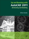 Up and Running with AutoCAD 2011 (eBook): 2D Drawing and Modeling